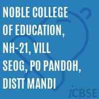 Noble College of Education, NH-21, Vill Seog, PO Pandoh, Distt Mandi-image